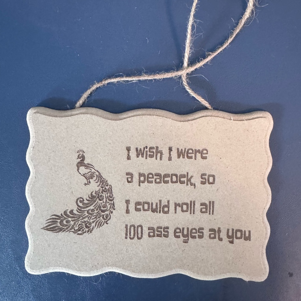 Funny Peacock Quote Sign – “I Wish I Were a Peacock” – Hanging Decor
